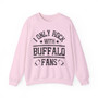 I Only Rock With Buffalo Fans - Sweatshirt
