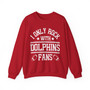 I Only Rock With Dolphins Fans - Sweatshirt
