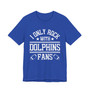 I Only Rock With Dolphins Fans  T-shirt