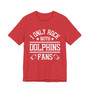 I Only Rock With Dolphins Fans  T-shirt