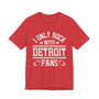 I Only Rock With Detroit Fans  T-shirt