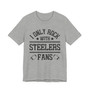 I Only Rock With Steelers Fans  T-shirt