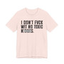 I Don't Fuck Wit No Toxic Niggas (censored) T-shirt 