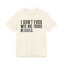 I Don't Fuck Wit No Toxic Niggas (censored) T-shirt 