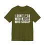 I Don't Fuck With Niggas Who Gossip (censored) T-shirt 