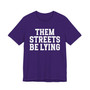 Them Streets Be Lying T-shirt
