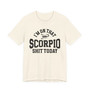 I'm On That Scorpio Shit Today T-shirt