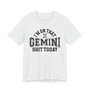 I'm On That Gemini Shit Today T-shirt