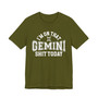 I'm On That Gemini Shit Today T-shirt