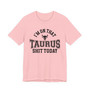 I'm On That Taurus Shit Today T-shirt