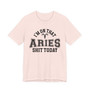 I'm On That Aries Shit Today T-shirt