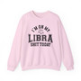 I'm On My Libra Shit Today - Sweatshirt