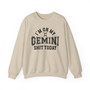 I'm On My Gemini Shit Today - Sweatshirt