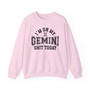 I'm On My Gemini Shit Today - Sweatshirt