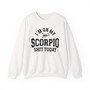 I'm On My Scorpio Shit Today - Sweatshirt