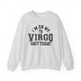 I'm On My Virgo Shit Today - Sweatshirt