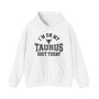 I'm On My Taurus Shit Today - Hoodie