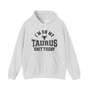 I'm On My Taurus Shit Today - Hoodie