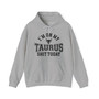 I'm On My Taurus Shit Today - Hoodie