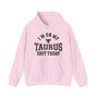 I'm On My Taurus Shit Today - Hoodie