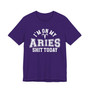 I'm On My Aries Shit Today T-shirt