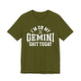 I'm On My Gemini Shit Today T-shirt