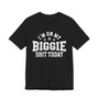 I'm On My Biggie Shit Today T-shirt