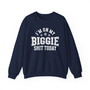 I'm On My Biggie Shit Today - Sweatshirt (check)