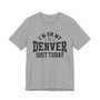 I'm On My Denver Shit Today (Hearts) T-shirt