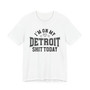 I'm On My Detroit Shit Today (Hearts) T-shirt