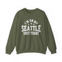 I'm On My Seattle Shit Today (Bullet Holes) - Sweatshirt