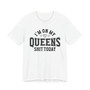 I'm On My Queens Shit Today (Heart Holes) T-shirt