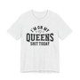 I'm On My Queens Shit Today (Heart Holes) T-shirt