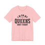 I'm On My Queens Shit Today (Heart Holes) T-shirt