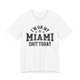 I'm On My Miami Shit Today (Bullet Holes) T-shirt