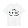 I'm On My Seattle Shit Today (Hearts) T-shirt