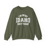I'm On My Idaho Shit Today - Sweatshirt
