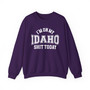 I'm On My Idaho Shit Today - Sweatshirt