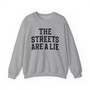 The Streets Are A Lie - Sweatshirt