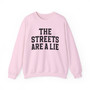 The Streets Are A Lie - Sweatshirt