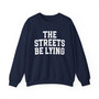 The Streets Be Lying  - Sweatshirt