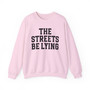 The Streets Be Lying  - Sweatshirt