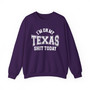 I'm On My Texas Shit Today - Sweatshirt