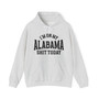 I'm On My Alabama Shit Today -  Hoodie