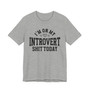 I'm On My Introvert Shit Today - T-shirt