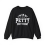 I'm On My Petty Shit Today - Sweatshirt
