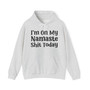 I'm On My Namaste Shit Today -  Hoodie