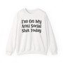 I'm On My Anti Social Shit Today - Sweatshirt