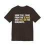 Some Yall Came From The Slaves Who Told On The Runaways. - Tee Shirt