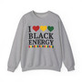 I Love Black Energy - Sweatshirt
